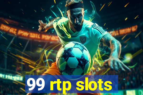 99 rtp slots